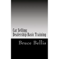 Car Selling: Dealership Basic Training