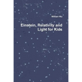 Einstein, Relativity and Light for Kids