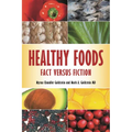 Healthy Foods: Fact versus Fiction