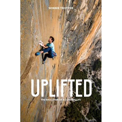 Uplifted: The Evolution of a Climbing Life