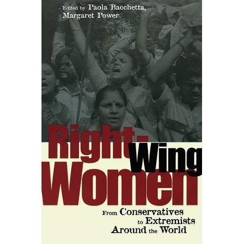 Right-Wing Women: From Conservatives to Extremists Around the World