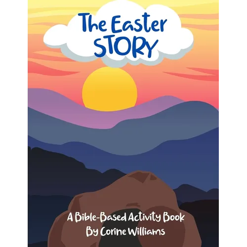 The Easter Story: A Bible-Based Activity Book