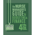 The Nurse Manager's Guide to Budgeting & Finance, 4th Ed.