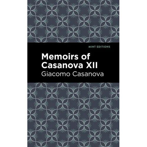Memoirs of Casanova Volume XII