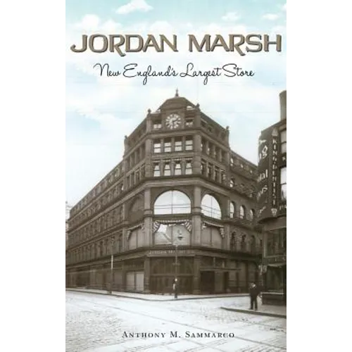 Jordan Marsh: New England's Largest Store