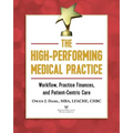 The High-Performing Medical Practice: Workflow, Practice Finances, and Patient-Centric Care
