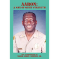 Aaron: A Man of Quiet Strength