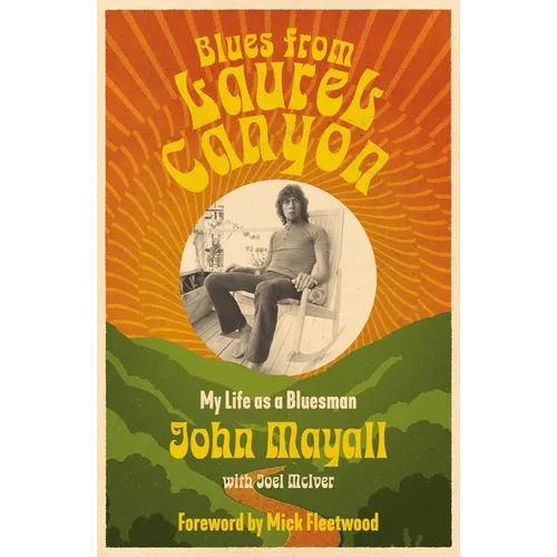 Blues from Laurel Canyon: My Life as a Bluesman