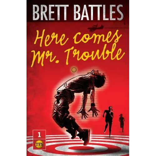 Here Comes Mr. Trouble: The Trouble Family Chronicles