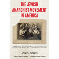 The Jewish Anarchist Movement in America: A Historical Review and Personal Reminiscences [Library Edition]