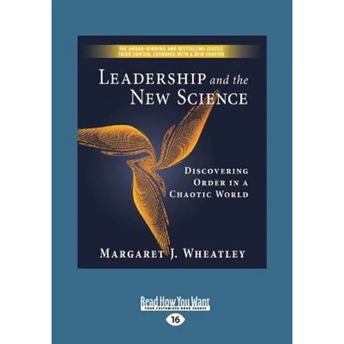 Leadership and the New Science: Discovering Order in a Chaotic World (Large Print 16pt)