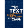 Saving the Text: Literature, Derrida, Philosophy
