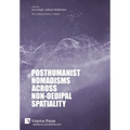 Posthumanist Nomadisms across non-Oedipal Spatiality