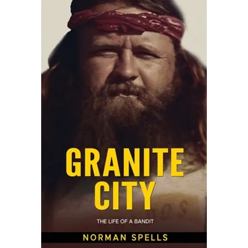 Granite City: The Life of a Bandit