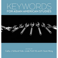 Keywords for Asian American Studies