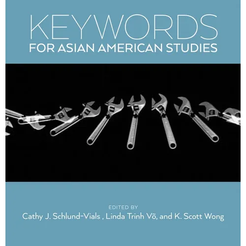 Keywords for Asian American Studies