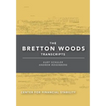 The Bretton Woods Transcripts