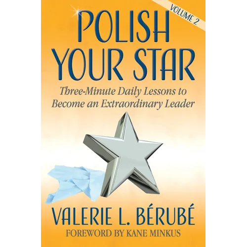 Polish Your Star: Three-Minute Daily Lessons to Become an Extraordinary Leader, Volume Two