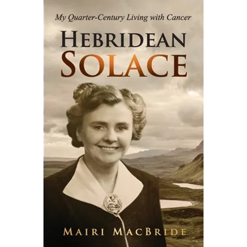 Hebridean Solace: My Quarter-Century Living with Cancer