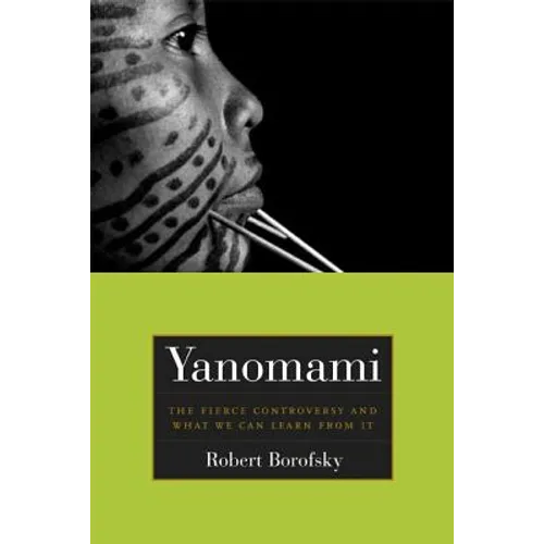 Yanomami: The Fierce Controversy and What We Can Learn from It
