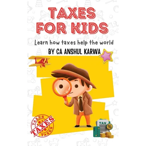 Taxes for Kids: Learn How Taxes Help The World