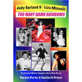 Judy Garland & Liza Minnelli, Too Many Damn Rainbows