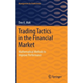 Trading Tactics in the Financial Market: Mathematical Methods to Improve Performance