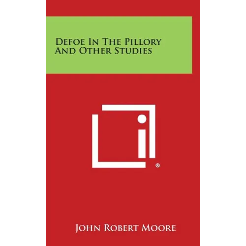 Defoe in the Pillory and Other Studies