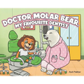 Doctor Molar Bear, My Favourite Dentist
