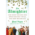 The Almightier: How Money Became God, Greed Became Virtue, and Debt Became Sin