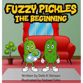 Fuzzy Pickles The Beginning