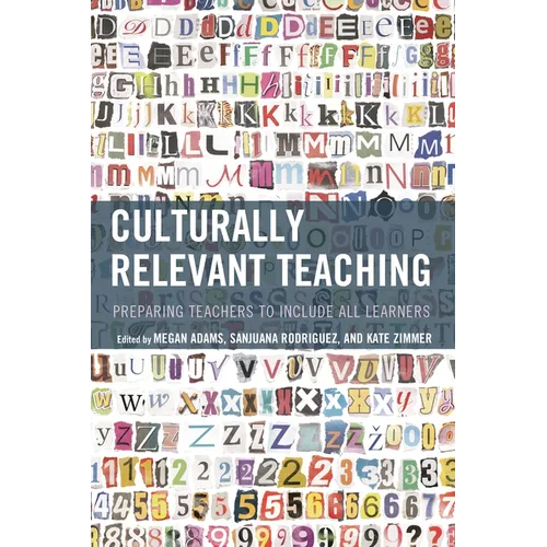 Culturally Relevant Teaching: Preparing Teachers to Include All Learners