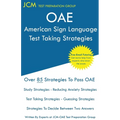 OAE American Sign Language Test Taking Strategies: OAE 050/051 - Free Online Tutoring - New 2020 Edition - The latest strategies to pass your exam.