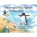 The Penguin Who Thought He Was a Gull