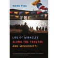 Life of Miracles Along the Yangtze and Mississippi