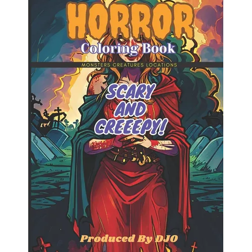 Horror Coloring Book: Scary and Creepy Monsters, Creatures, Locations