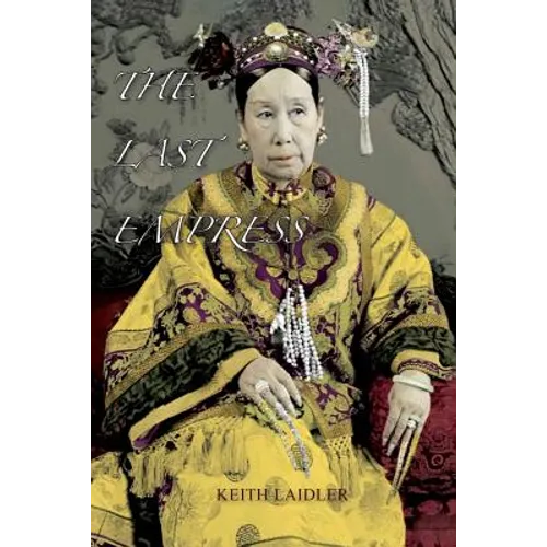 The Last Empress: the She-Dragon of China