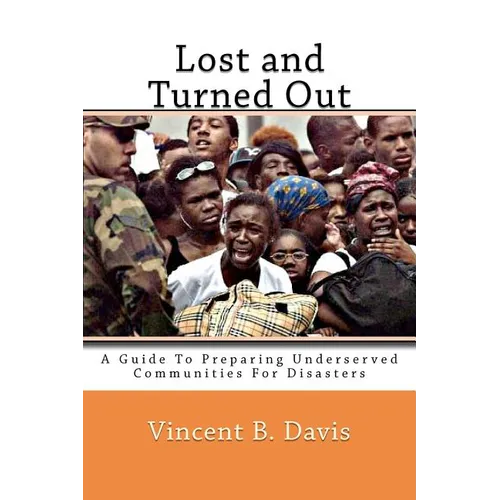 Lost and Turned Out: Preparing Underserved Communities For Disasters