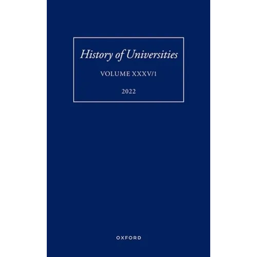 History of Universities: Volume XXXV / 1: The Unloved Century: Georgian Oxford Reassessed