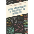 Teaching Through Challenges for Equity, Diversity, and Inclusion (Edi)