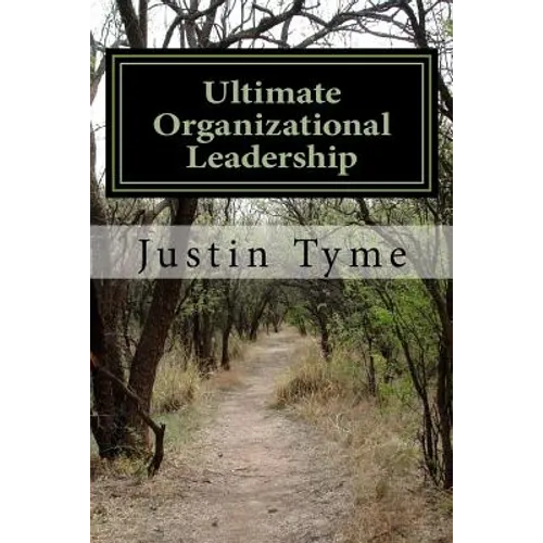 Ultimate Organizational Leadership: 225 Tips from Socrates, Plato, Aristotle, and Alexander the Great