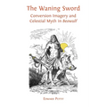 The Waning Sword: Conversion Imagery and Celestial Myth in 'Beowulf'