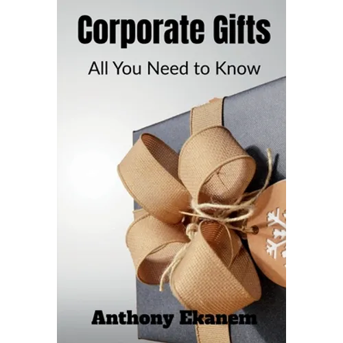 Corporate Gifts: All You Need to Know