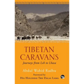 Tibetan Caravans: Journeys From Leh to Lhasa