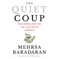 The Quiet Coup: Neoliberalism and the Looting of America