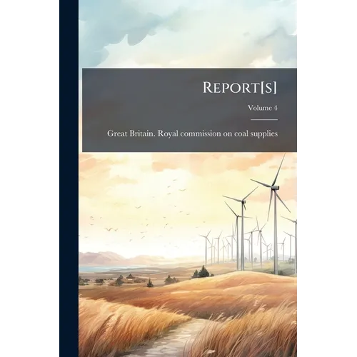 Report[s]; Volume 4