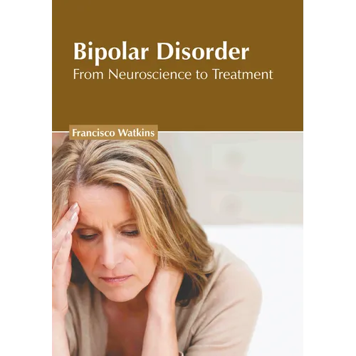 Bipolar Disorder: From Neuroscience to Treatment