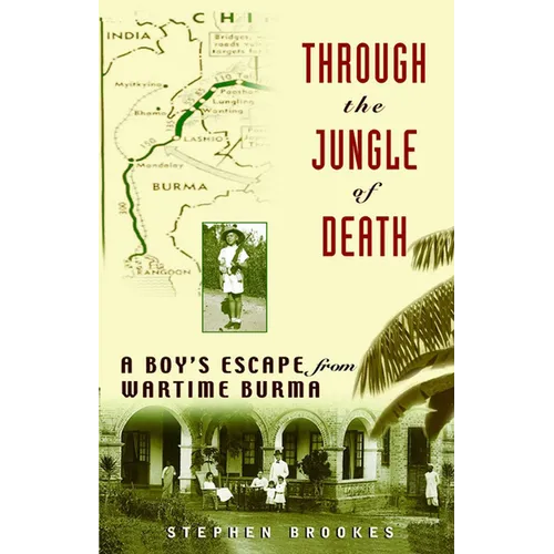 Through the Jungle of Death: A Boy's Escape from Wartime Burma