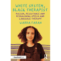 White System, Black Therapist: Racism, Resistance and Reimagining Speech and Language Therapy