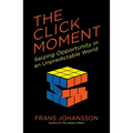 The Click Moment: Seizing Opportunity in an Unpredictable World